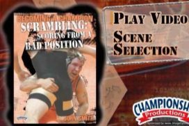 Wrestling DVD Review – Becoming a Champion: Scrambling – Scoring from a Bad Position